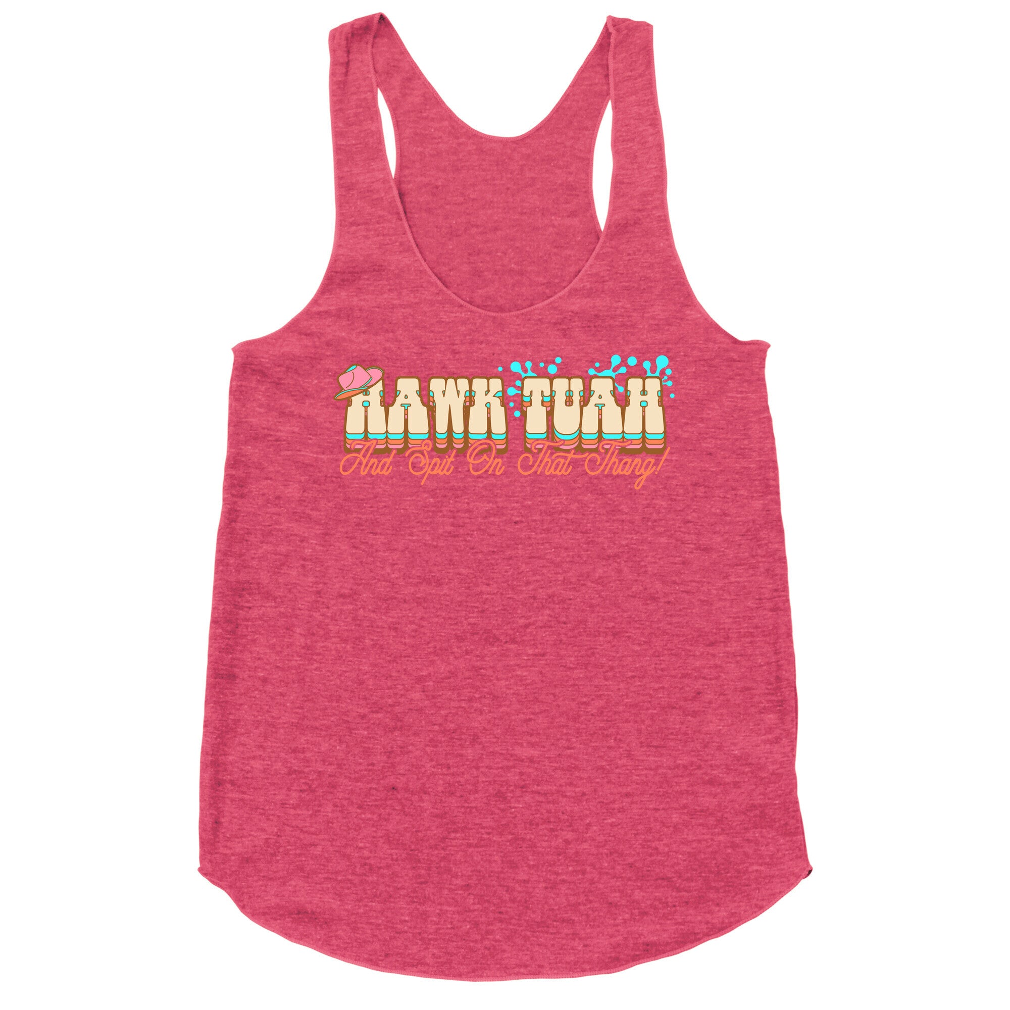 Hawk Tuah Spit On That Thang Racerback Tank